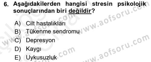 Çatışma ve Stres Yönetimi 2 Dersi 2017 - 2018 Yılı 3 Ders Sınav Soruları 6. Soru