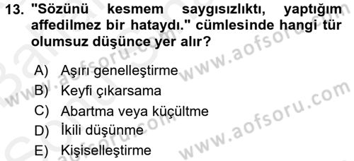 Çatışma ve Stres Yönetimi 2 Dersi 2017 - 2018 Yılı (Final) Dönem Sonu Sınav Soruları 13. Soru