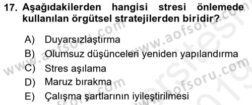 Çatışma ve Stres Yönetimi 2 Dersi 2018 - 2019 Yılı (Final) Dönem Sonu Sınav Soruları 17. Soru