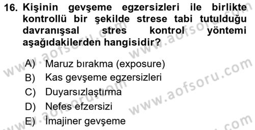 Çatışma ve Stres Yönetimi 2 Dersi 2023 - 2024 Yılı (Final) Dönem Sonu Sınav Soruları 16. Soru