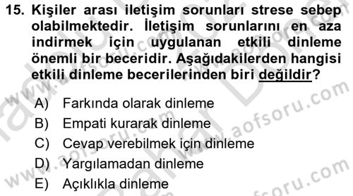 Çatışma ve Stres Yönetimi 2 Dersi 2024 - 2025 Yılı (Final) Dönem Sonu Sınav Soruları 15. Soru