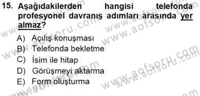 Çağrı Merkezinde Hizmet Dersi 2012 - 2013 Yılı (Final) Dönem Sonu Sınav Soruları 15. Soru
