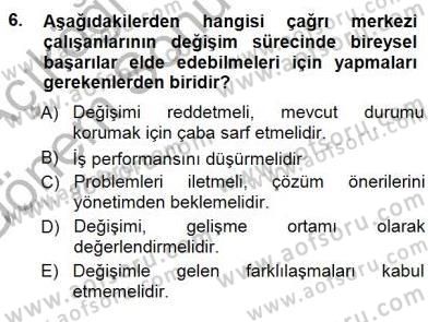 Çağrı Merkezinde Hizmet Dersi 2012 - 2013 Yılı (Final) Dönem Sonu Sınav Soruları 6. Soru
