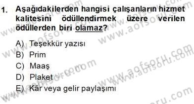 Çağrı Merkezinde Hizmet Dersi 2013 - 2014 Yılı (Final) Dönem Sonu Sınav Soruları 1. Soru