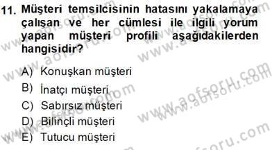 Çağrı Merkezinde Hizmet Dersi 2013 - 2014 Yılı (Final) Dönem Sonu Sınav Soruları 11. Soru