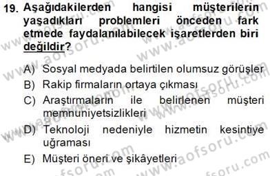 Çağrı Merkezinde Hizmet Dersi 2013 - 2014 Yılı (Final) Dönem Sonu Sınav Soruları 19. Soru