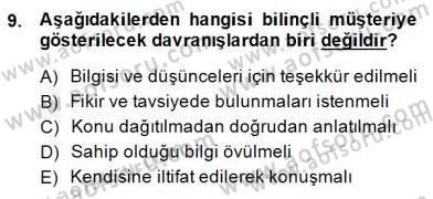 Çağrı Merkezinde Hizmet Dersi 2013 - 2014 Yılı (Final) Dönem Sonu Sınav Soruları 9. Soru