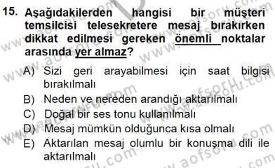 Çağrı Merkezinde Hizmet Dersi 2014 - 2015 Yılı (Final) Dönem Sonu Sınav Soruları 15. Soru