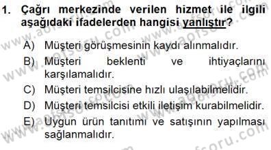Çağrı Merkezinde Hizmet Dersi Ara Sınavı Deneme Sınav Soruları 1. Soru