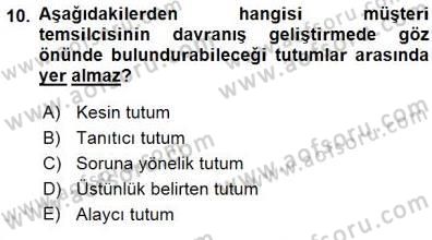 Çağrı Merkezinde Hizmet Dersi 2015 - 2016 Yılı (Final) Dönem Sonu Sınav Soruları 10. Soru