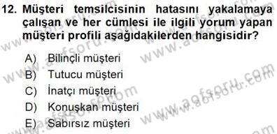 Çağrı Merkezinde Hizmet Dersi 2015 - 2016 Yılı (Final) Dönem Sonu Sınav Soruları 12. Soru