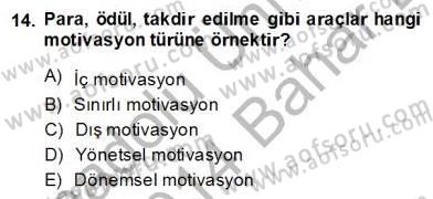 İş ve Yaşamda Motivasyon Dersi 2013 - 2014 Yılı (Final) Dönem Sonu Sınav Soruları 14. Soru