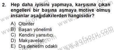 İş ve Yaşamda Motivasyon Dersi 2013 - 2014 Yılı (Final) Dönem Sonu Sınav Soruları 2. Soru