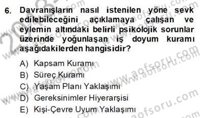 İş ve Yaşamda Motivasyon Dersi 2013 - 2014 Yılı (Final) Dönem Sonu Sınav Soruları 6. Soru