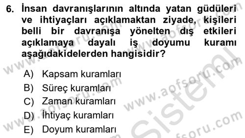 İş ve Yaşamda Motivasyon Dersi 2016 - 2017 Yılı (Final) Dönem Sonu Sınav Soruları 6. Soru