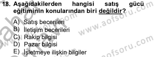 Satış Yönetimi ve Telefonda Satış Dersi 2012 - 2013 Yılı (Vize) Ara Sınav Soruları 18. Soru