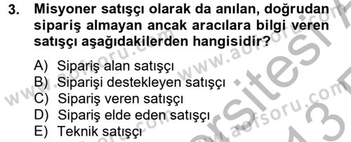 Satış Yönetimi ve Telefonda Satış Dersi 2012 - 2013 Yılı (Vize) Ara Sınav Soruları 3. Soru