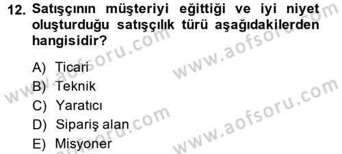 Satış Yönetimi ve Telefonda Satış Dersi 2013 - 2014 Yılı (Vize) Ara Sınav Soruları 12. Soru