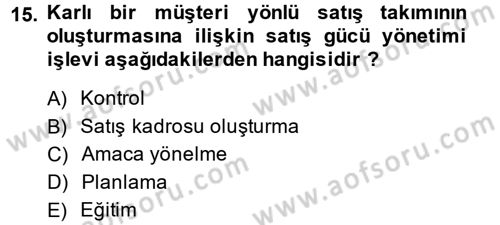 Satış Yönetimi ve Telefonda Satış Dersi 2013 - 2014 Yılı (Vize) Ara Sınav Soruları 15. Soru
