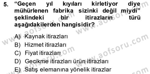 Satış Yönetimi ve Telefonda Satış Dersi 2013 - 2014 Yılı (Vize) Ara Sınav Soruları 5. Soru
