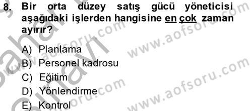 Satış Yönetimi ve Telefonda Satış Dersi 2013 - 2014 Yılı (Vize) Ara Sınav Soruları 8. Soru