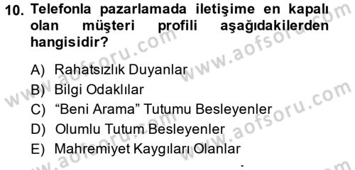 Satış Yönetimi ve Telefonda Satış Dersi 2013 - 2014 Yılı (Final) Dönem Sonu Sınav Soruları 10. Soru