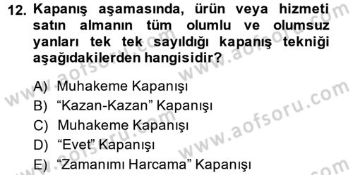 Satış Yönetimi ve Telefonda Satış Dersi 2013 - 2014 Yılı (Final) Dönem Sonu Sınav Soruları 12. Soru