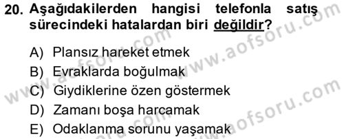 Satış Yönetimi ve Telefonda Satış Dersi 2013 - 2014 Yılı (Final) Dönem Sonu Sınav Soruları 20. Soru