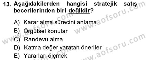 Satış Yönetimi ve Telefonda Satış Dersi 2014 - 2015 Yılı (Vize) Ara Sınav Soruları 13. Soru