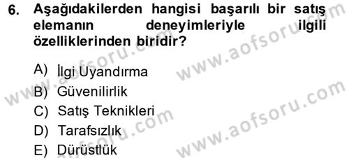 Satış Yönetimi ve Telefonda Satış Dersi 2014 - 2015 Yılı (Vize) Ara Sınav Soruları 6. Soru