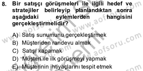 Satış Yönetimi ve Telefonda Satış Dersi 2014 - 2015 Yılı (Vize) Ara Sınav Soruları 8. Soru
