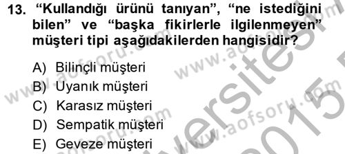 Satış Yönetimi ve Telefonda Satış Dersi 2014 - 2015 Yılı (Final) Dönem Sonu Sınav Soruları 13. Soru