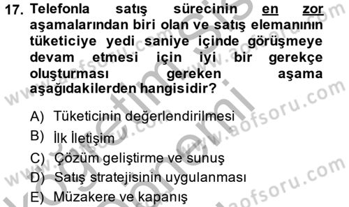 Satış Yönetimi ve Telefonda Satış Dersi 2014 - 2015 Yılı (Final) Dönem Sonu Sınav Soruları 17. Soru
