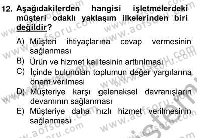 Çağrı Merkezinde Müşteri İlişkileri Yönetimi Dersi 2012 - 2013 Yılı (Vize) Ara Sınav Soruları 12. Soru