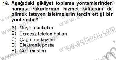Çağrı Merkezinde Müşteri İlişkileri Yönetimi Dersi 2012 - 2013 Yılı (Final) Dönem Sonu Sınav Soruları 16. Soru