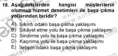 Çağrı Merkezinde Müşteri İlişkileri Yönetimi Dersi 2012 - 2013 Yılı (Final) Dönem Sonu Sınav Soruları 18. Soru