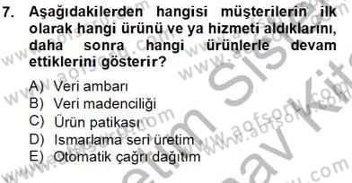 Çağrı Merkezinde Müşteri İlişkileri Yönetimi Dersi 2012 - 2013 Yılı (Final) Dönem Sonu Sınav Soruları 7. Soru