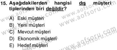 Çağrı Merkezinde Müşteri İlişkileri Yönetimi Dersi 2013 - 2014 Yılı (Vize) Ara Sınav Soruları 15. Soru