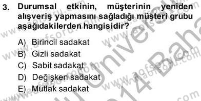 Çağrı Merkezinde Müşteri İlişkileri Yönetimi Dersi 2013 - 2014 Yılı (Vize) Ara Sınav Soruları 3. Soru