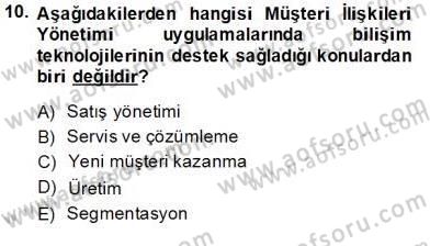 Çağrı Merkezinde Müşteri İlişkileri Yönetimi Dersi 2013 - 2014 Yılı (Final) Dönem Sonu Sınav Soruları 10. Soru