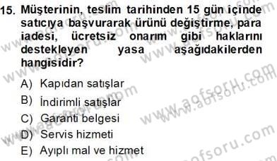 Çağrı Merkezinde Müşteri İlişkileri Yönetimi Dersi 2013 - 2014 Yılı (Final) Dönem Sonu Sınav Soruları 15. Soru