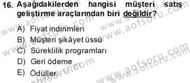 Çağrı Merkezinde Müşteri İlişkileri Yönetimi Dersi 2013 - 2014 Yılı (Final) Dönem Sonu Sınav Soruları 16. Soru