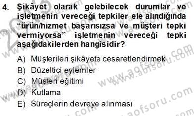 Çağrı Merkezinde Müşteri İlişkileri Yönetimi Dersi 2013 - 2014 Yılı (Final) Dönem Sonu Sınav Soruları 4. Soru