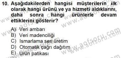 Çağrı Merkezinde Müşteri İlişkileri Yönetimi Dersi 2014 - 2015 Yılı (Vize) Ara Sınavı 10. Soru