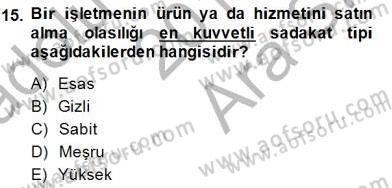 Çağrı Merkezinde Müşteri İlişkileri Yönetimi Dersi 2014 - 2015 Yılı (Vize) Ara Sınavı 15. Soru