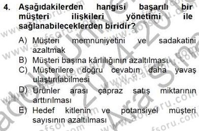 Çağrı Merkezinde Müşteri İlişkileri Yönetimi Dersi 2014 - 2015 Yılı (Vize) Ara Sınavı 4. Soru