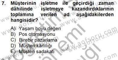 Çağrı Merkezinde Müşteri İlişkileri Yönetimi Dersi 2014 - 2015 Yılı (Vize) Ara Sınavı 7. Soru