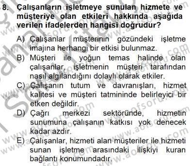 Çağrı Merkezinde Müşteri İlişkileri Yönetimi Dersi 2014 - 2015 Yılı (Vize) Ara Sınavı 8. Soru