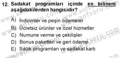 Çağrı Merkezinde Müşteri İlişkileri Yönetimi Dersi 2014 - 2015 Yılı (Final) Dönem Sonu Sınavı 12. Soru