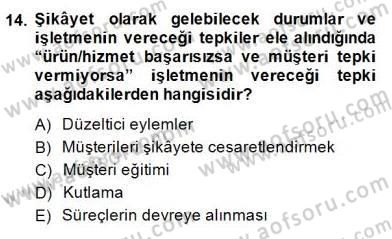 Çağrı Merkezinde Müşteri İlişkileri Yönetimi Dersi 2014 - 2015 Yılı (Final) Dönem Sonu Sınavı 14. Soru